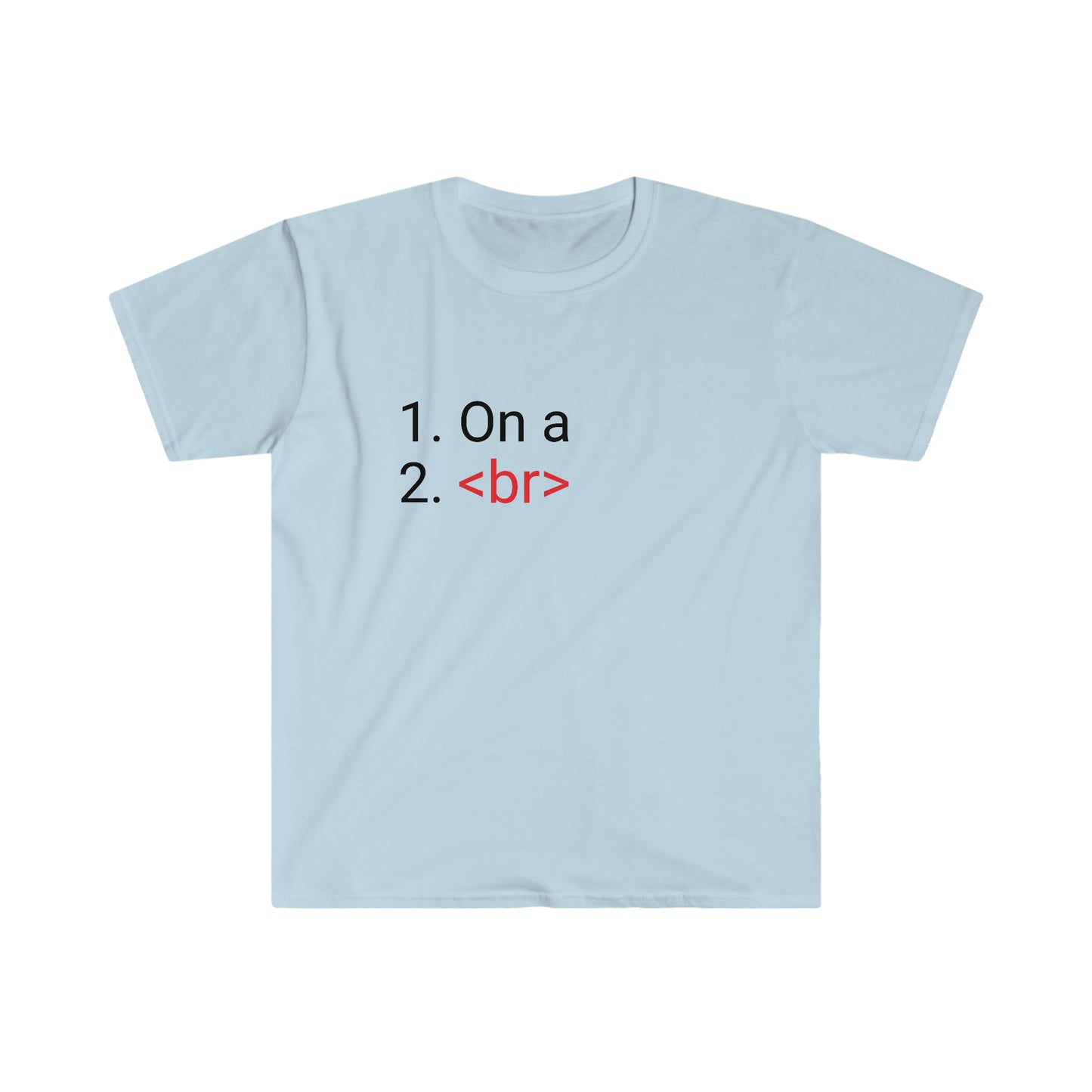 On Break Unisex Softstyle T-Shirt