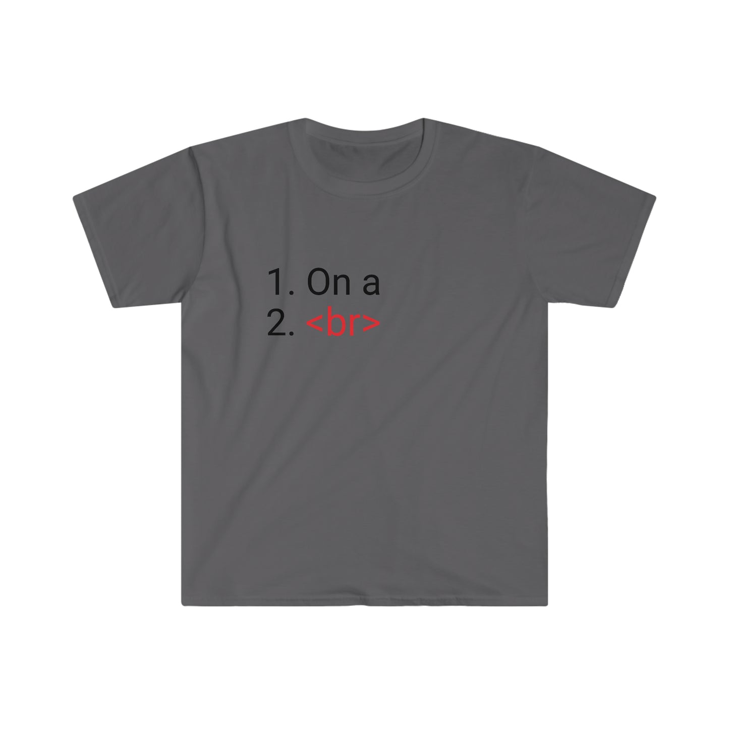 On Break Unisex Softstyle T-Shirt