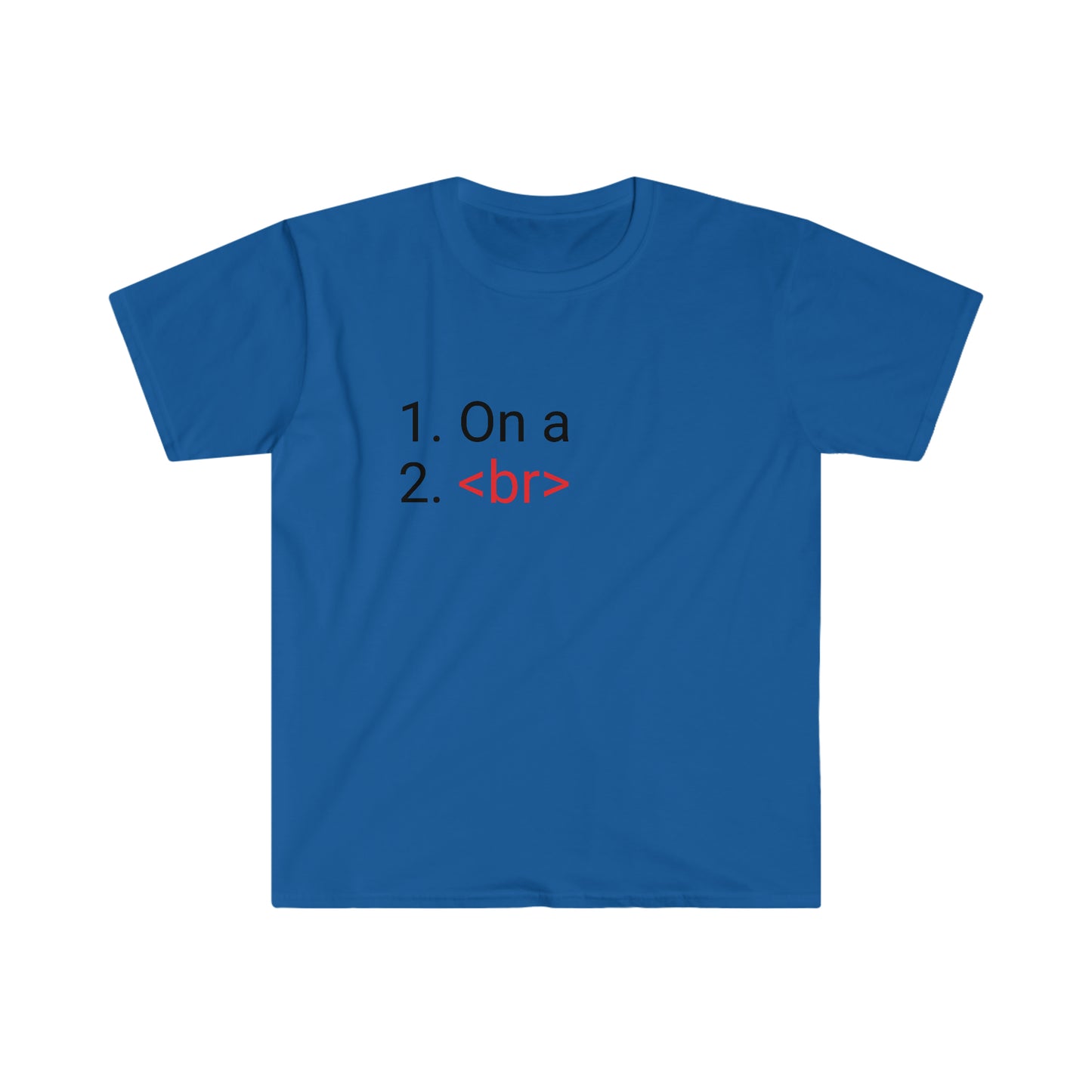 On Break Unisex Softstyle T-Shirt