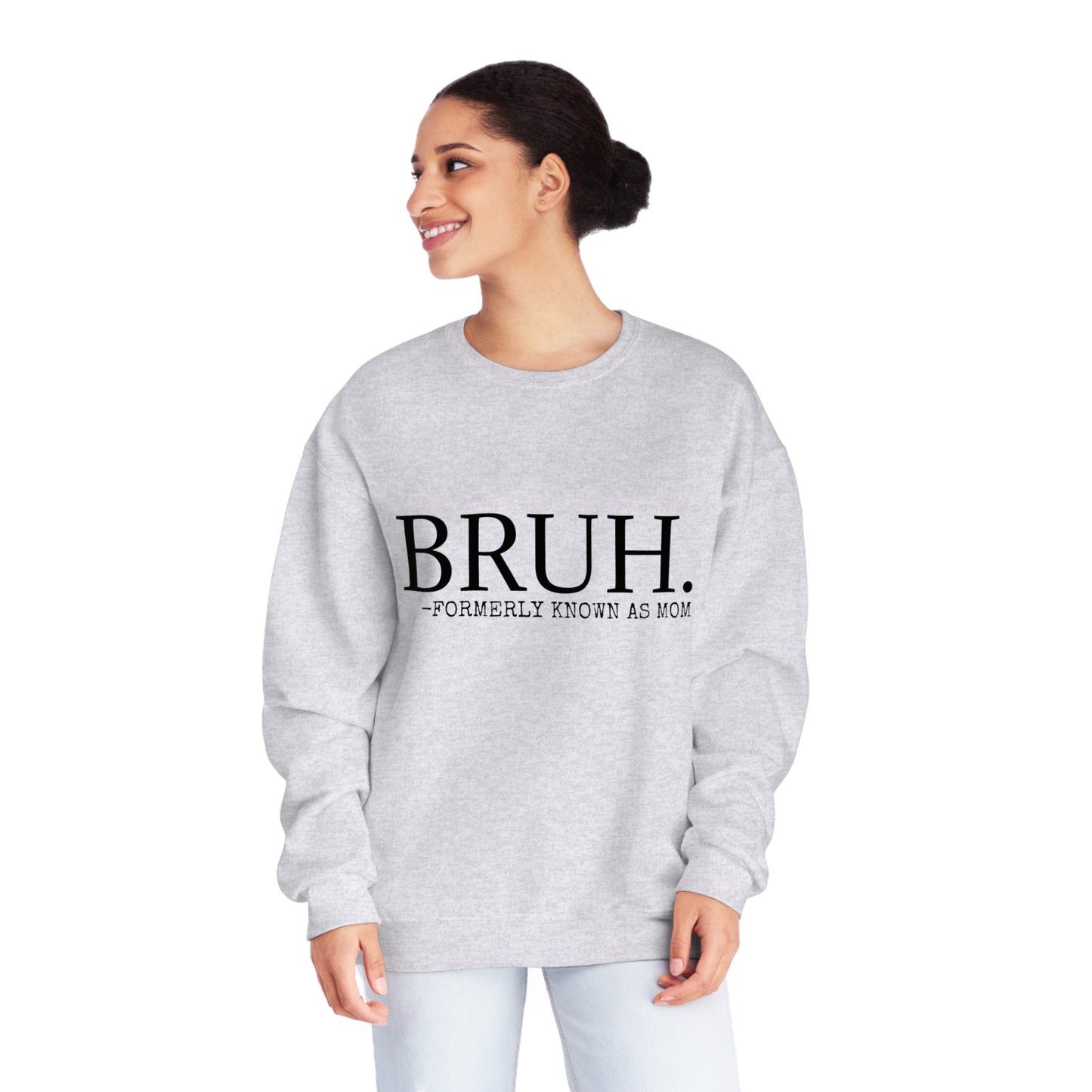 The BRUH - Unisex Sweatshirt