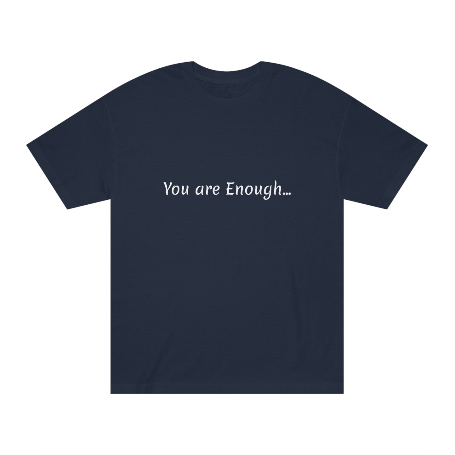 You are enough OG - USA Made Unisex Classic Tee