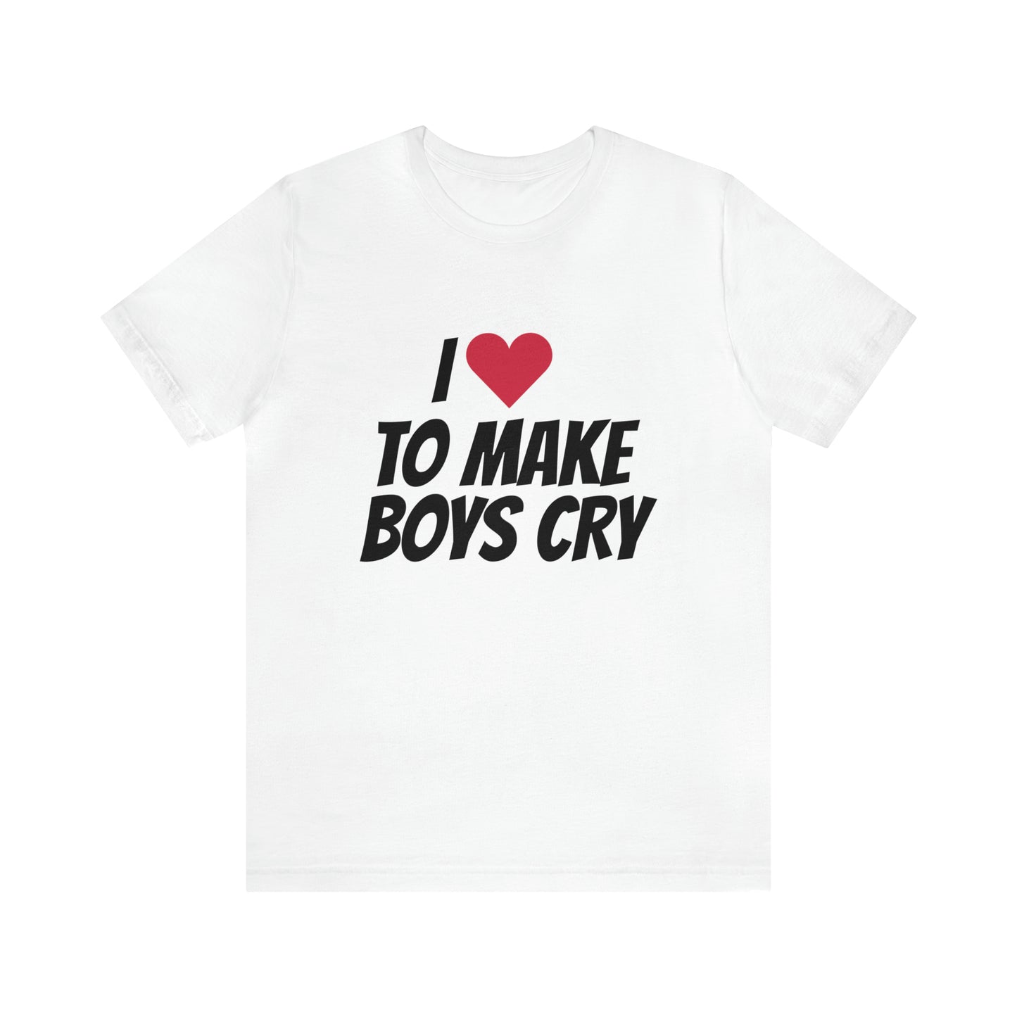 Make Boys Cry - Unisex Jersey Short Sleeve Tee