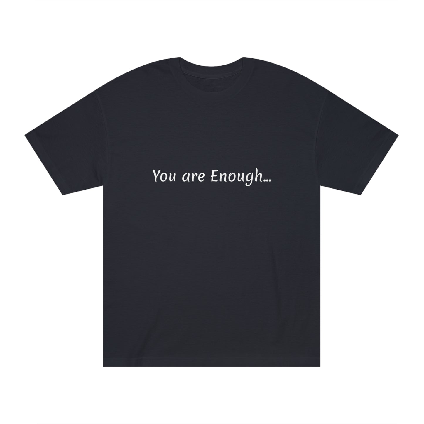 You are enough OG - USA Made Unisex Classic Tee