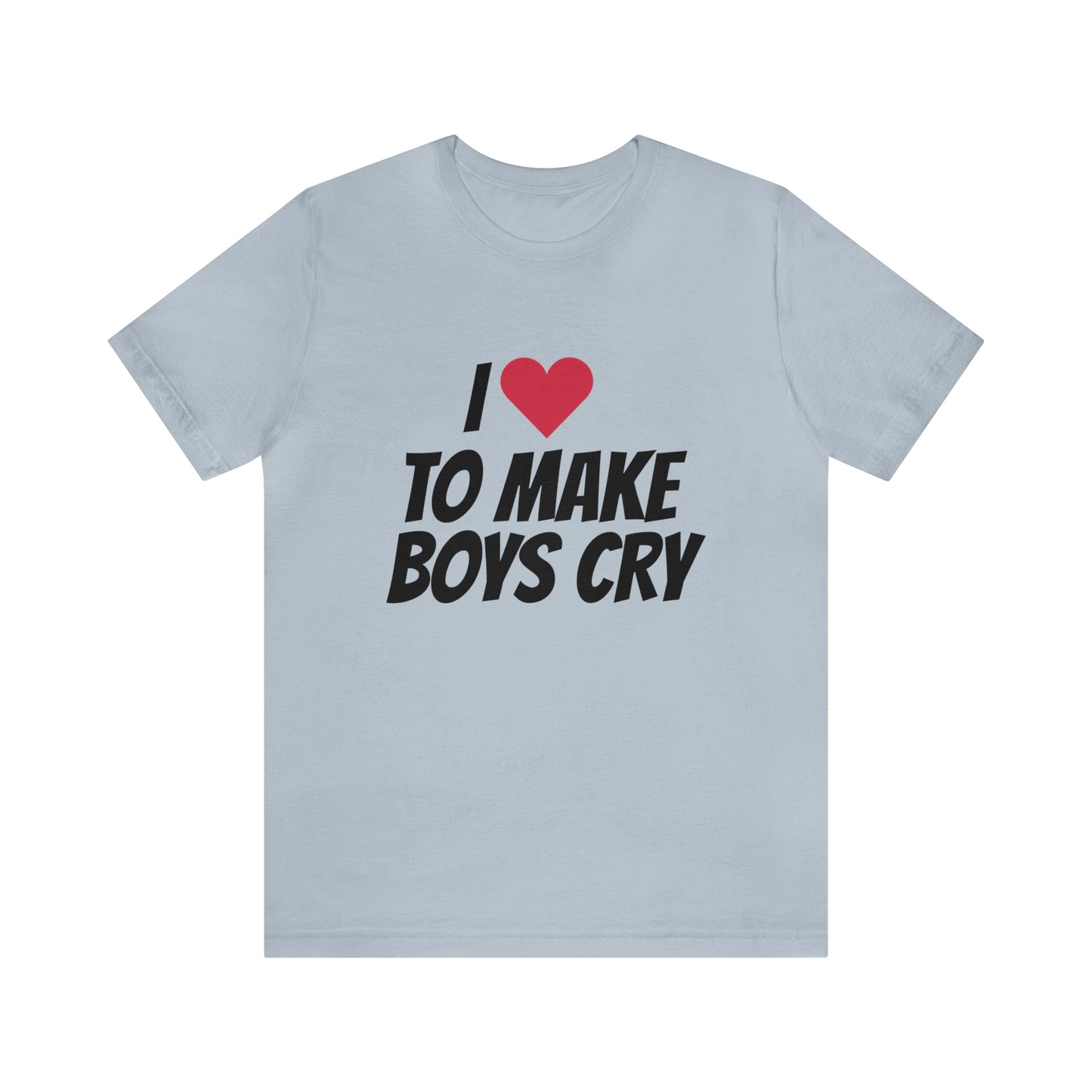 Make Boys Cry - Unisex Jersey Short Sleeve Tee