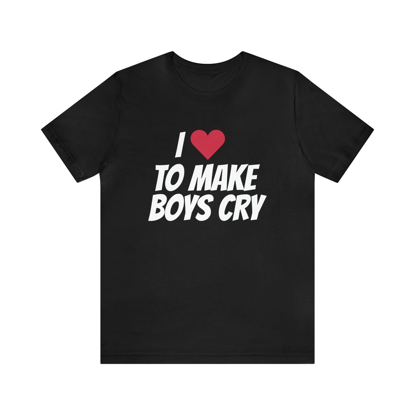 Make Boys Cry - Unisex Jersey Short Sleeve Tee