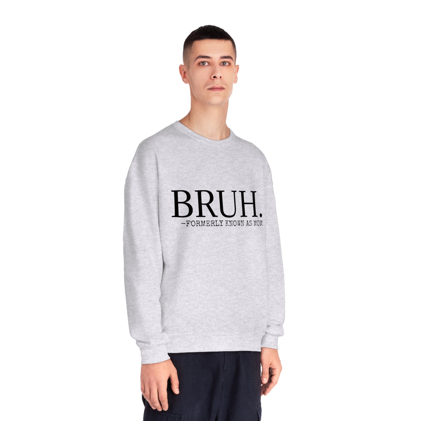 The BRUH - Unisex Sweatshirt