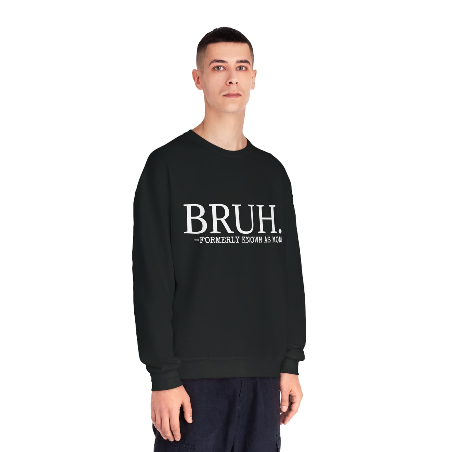 The BRUH - Unisex Sweatshirt