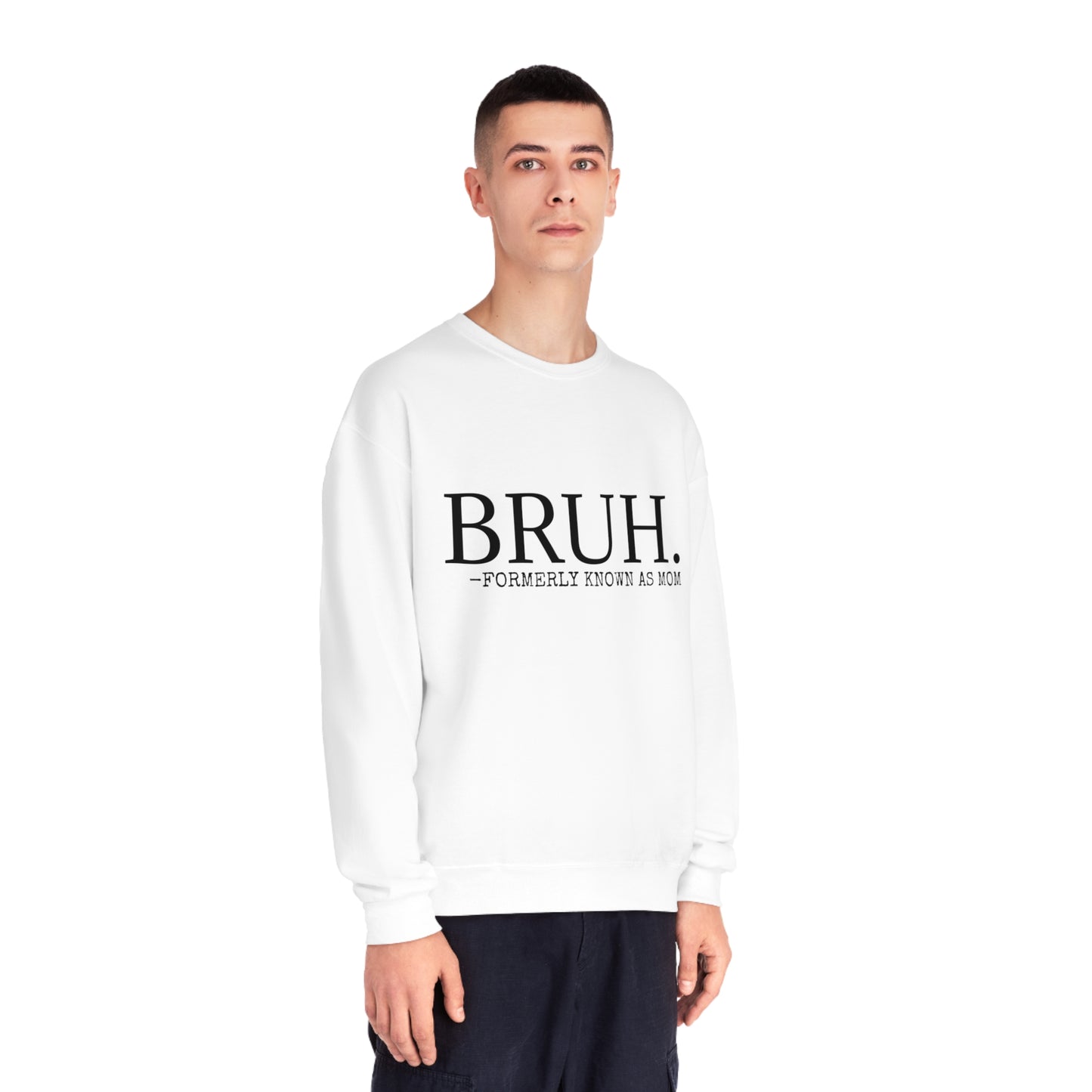 The BRUH - Unisex Sweatshirt
