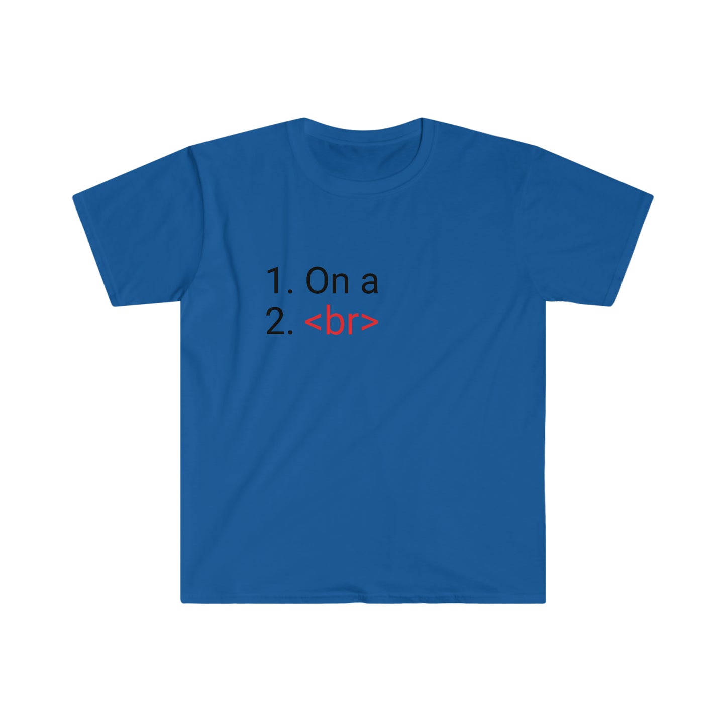 On Break Unisex Softstyle T-Shirt