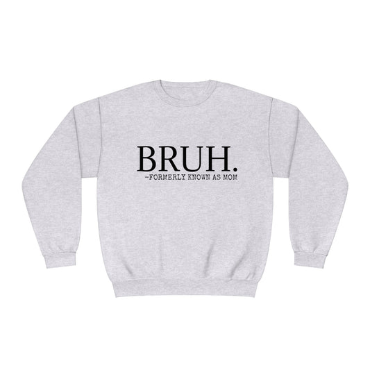 The BRUH - Unisex Sweatshirt