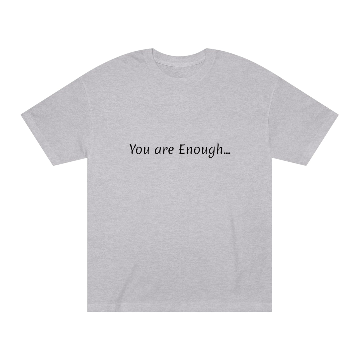 You are enough OG - USA Made Unisex Classic Tee